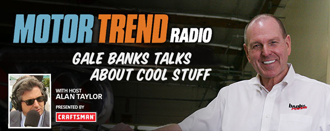 Gale Banks on Motor Trend radio